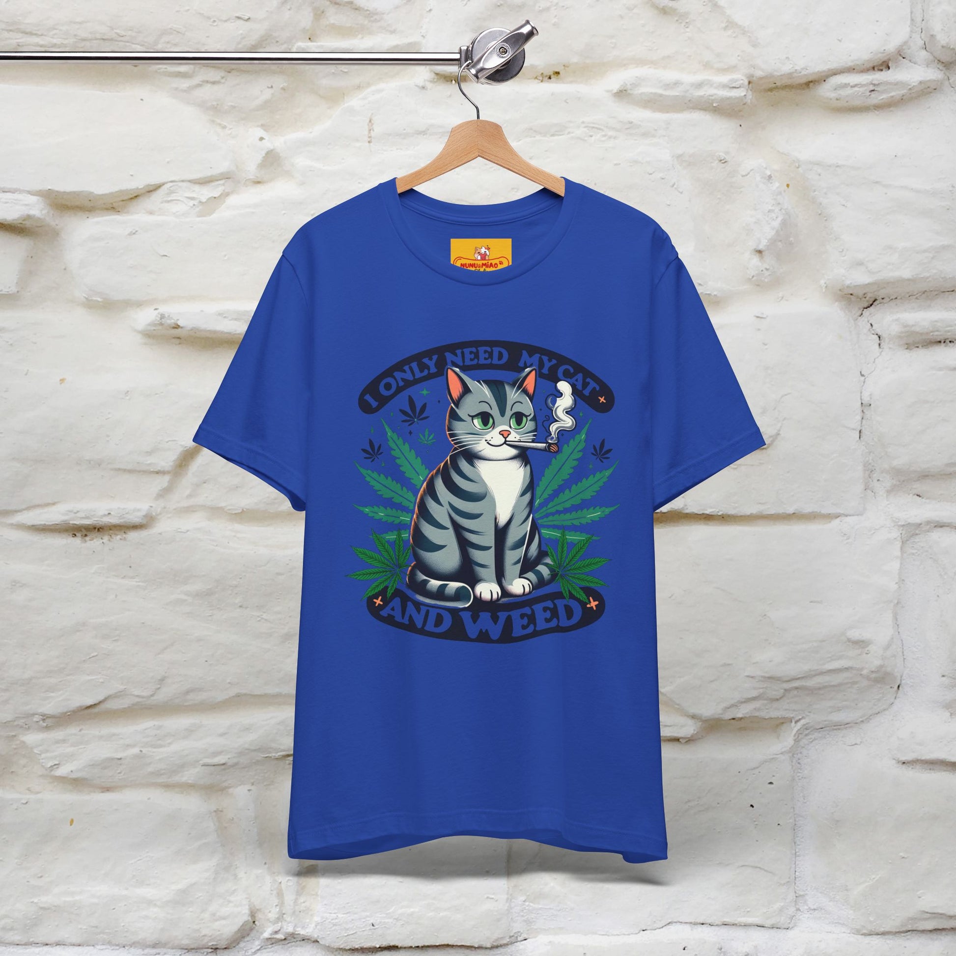 I Only Need My Cat and Weed Funny T-Shirt for Men & Women | 100% Cotton* - Nunu&Miao Studio