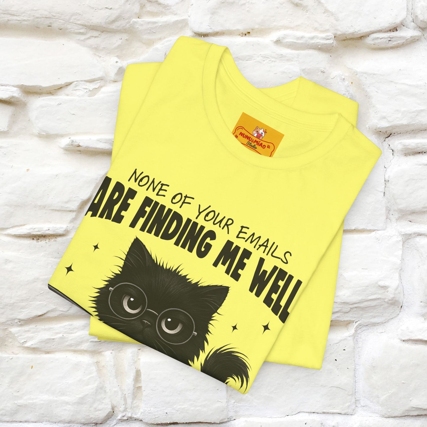 "None of your Emails Are Finding Me Well" Cat T-Shirt | Nunu&Miao Studio - Nunu&Miao Studio