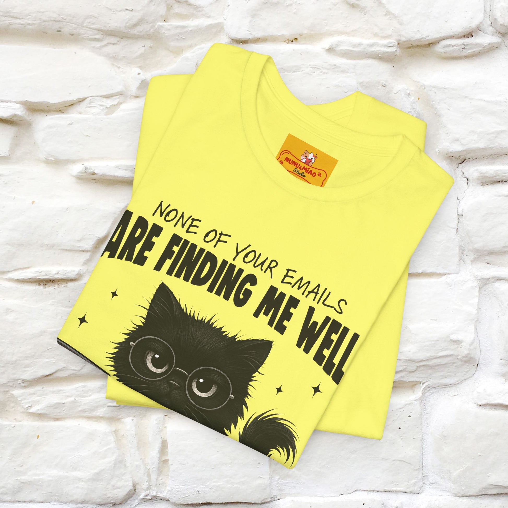 "None of your Emails Are Finding Me Well" Cat T-Shirt | Nunu&Miao Studio - Nunu&Miao Studio