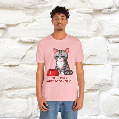 "I See Empty. What Do You See"  | Cat T-Shirt | Nunu&Miao Studio - Nunu&Miao Studio