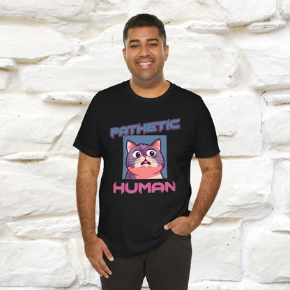 ''Pathetic Human'' | Funny Cat T-Shirt | Nunu&Miao Studio - Nunu&Miao Studio