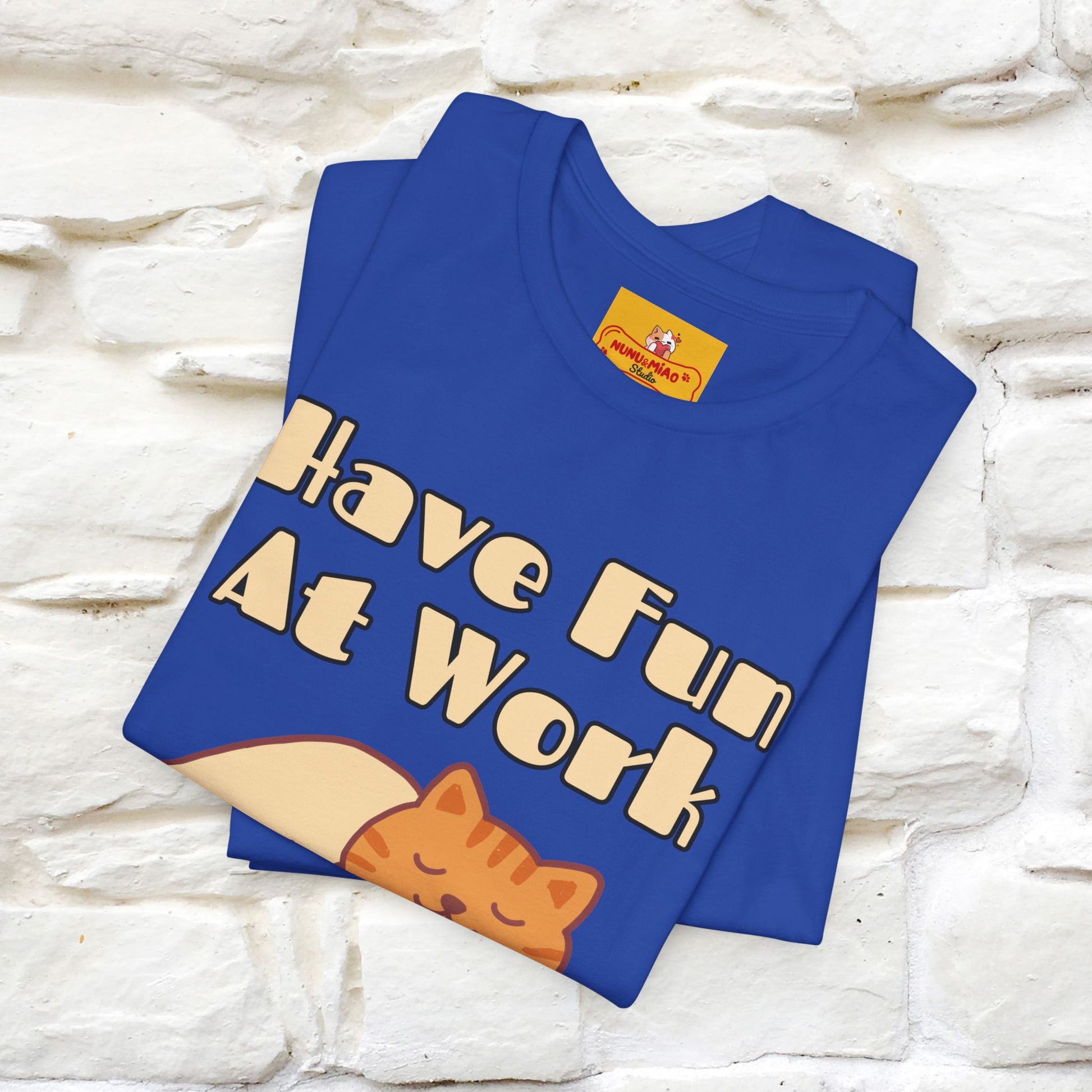 "Have Fun At Work" Cat T-shirt |Nunu&Miao Studio - Nunu&Miao Studio