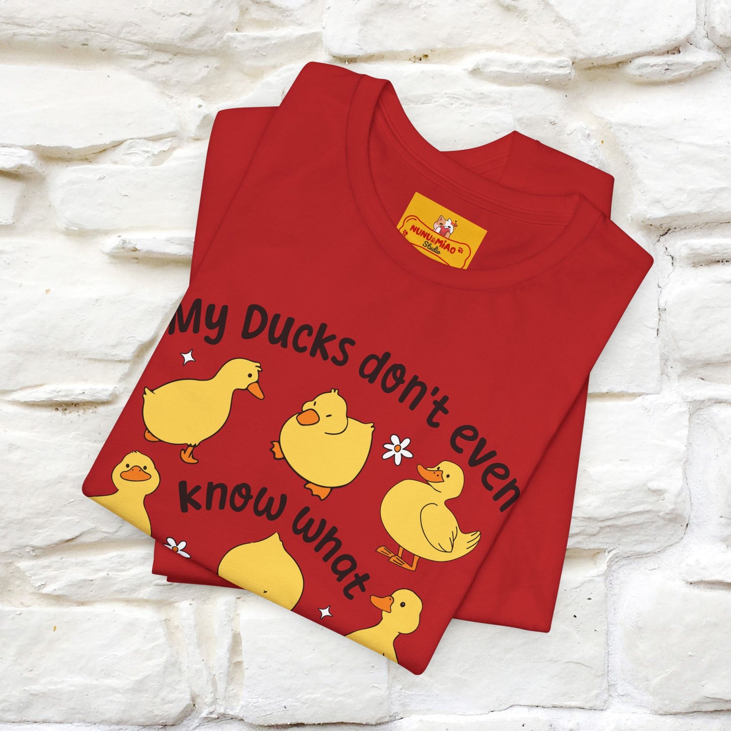 "My Duck Don't Even Know What A Row Is" Funny T-shirt |Nunu&Miao Studio - Nunu&Miao Studio