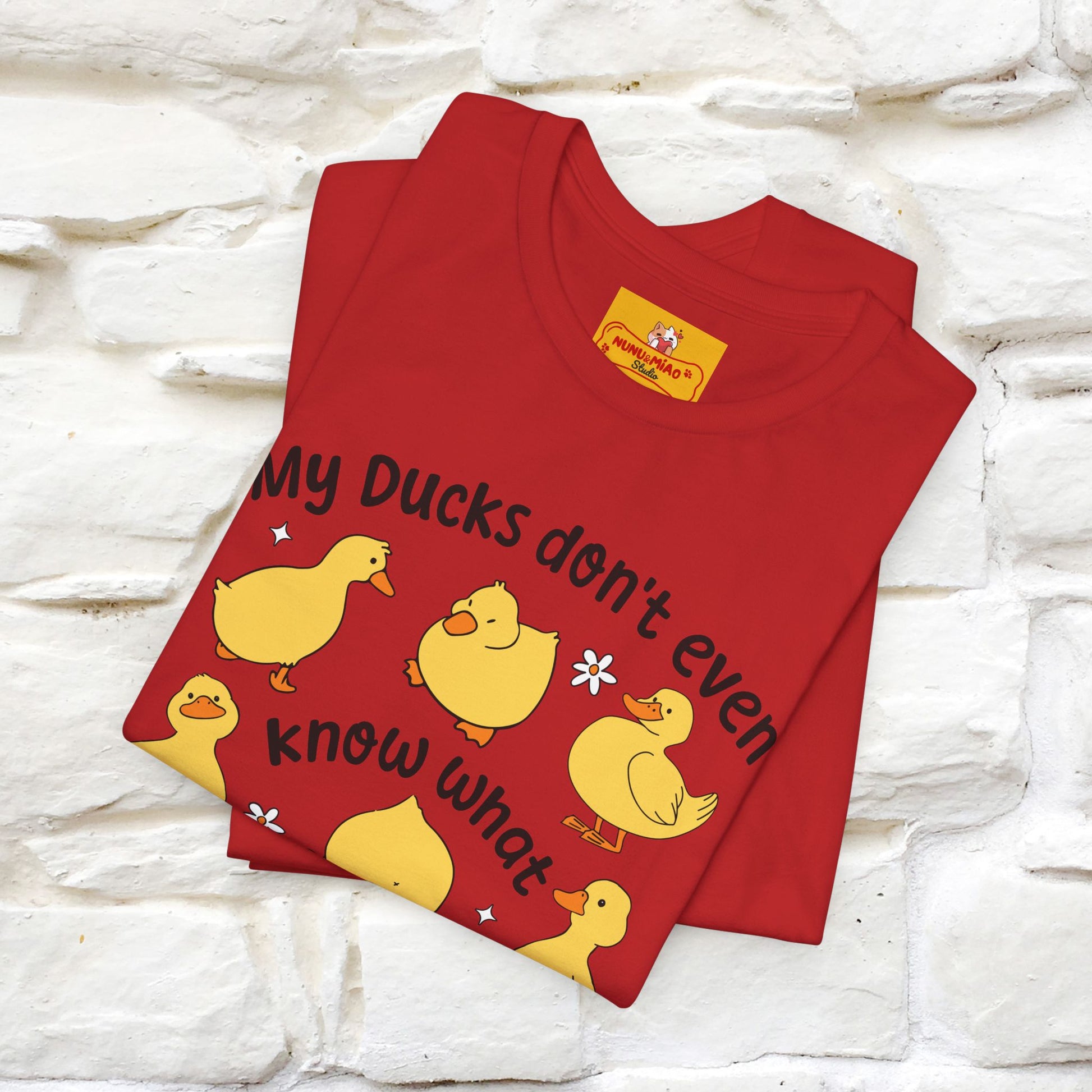 "My Duck Don't Even Know What A Row Is" Funny T-shirt |Nunu&Miao Studio - Nunu&Miao Studio