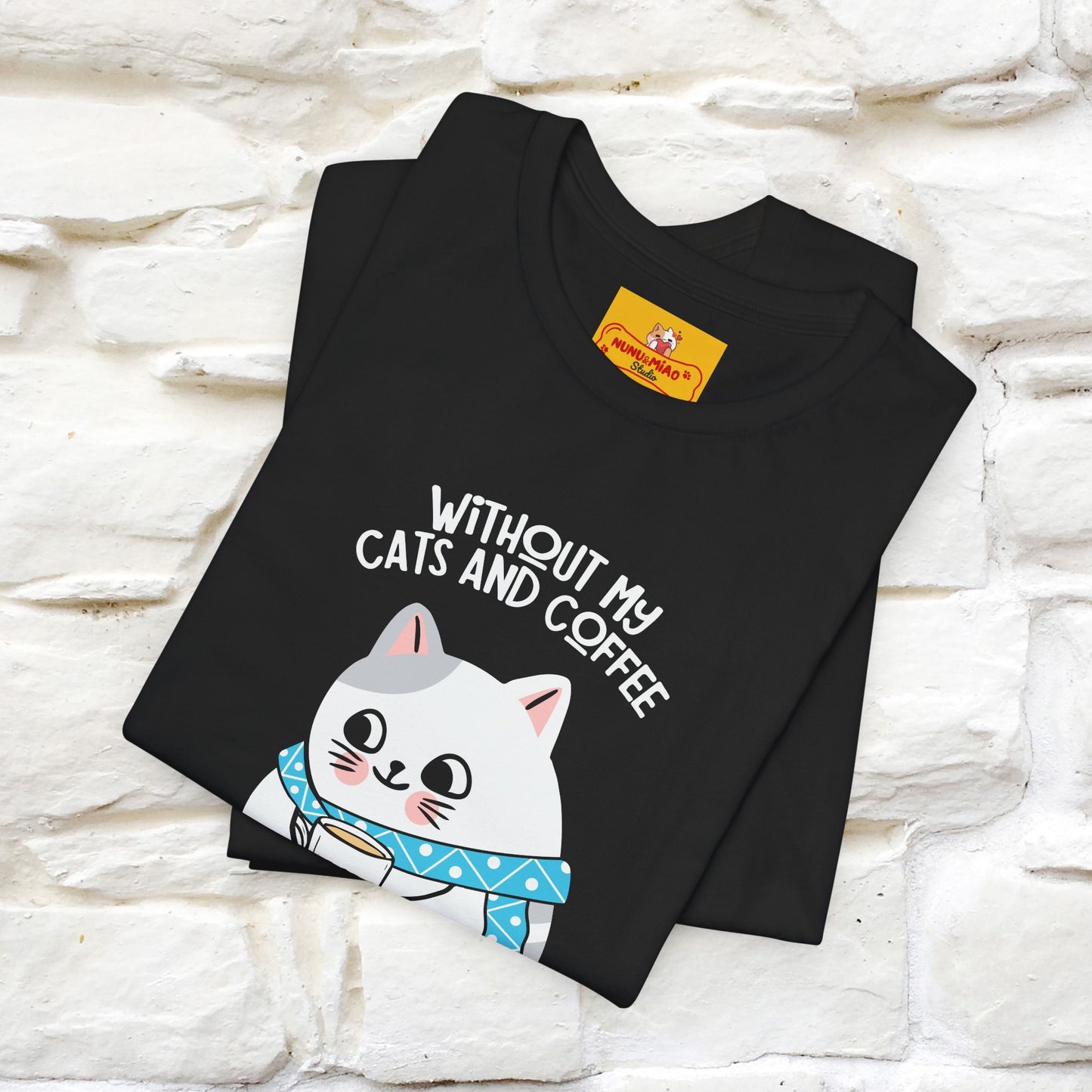 "Without My Cats and Coffee, My Heart Would Be Empty" Cat T-shirt | Nunu&Miao Studio - Nunu&Miao Studio