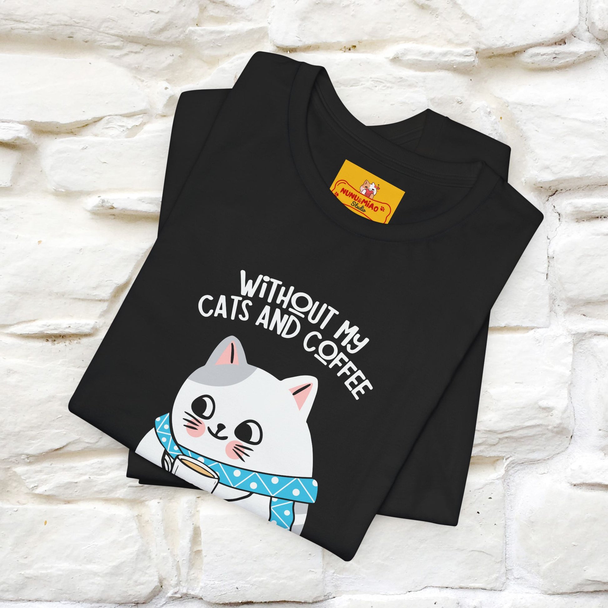 "Without My Cats and Coffee, My Heart Would Be Empty" Cat T-shirt | Nunu&Miao Studio - Nunu&Miao Studio