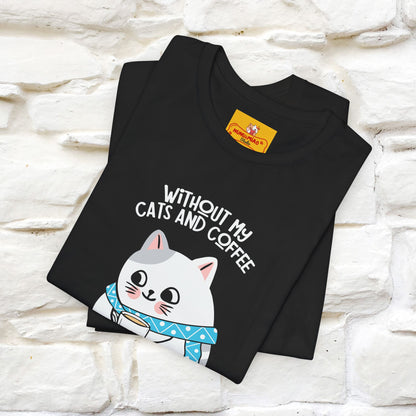 "Without My Cats and Coffee, My Heart Would Be Empty" Cat T-shirt | Nunu&Miao Studio - Nunu&Miao Studio