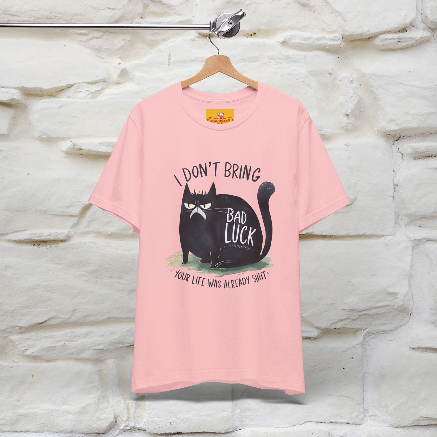 I Don’t Bring Bad Luck, Your Life Was Already Sh... Cat T-Shirt | Nunu^Miao Studio - Nunu&Miao Studio