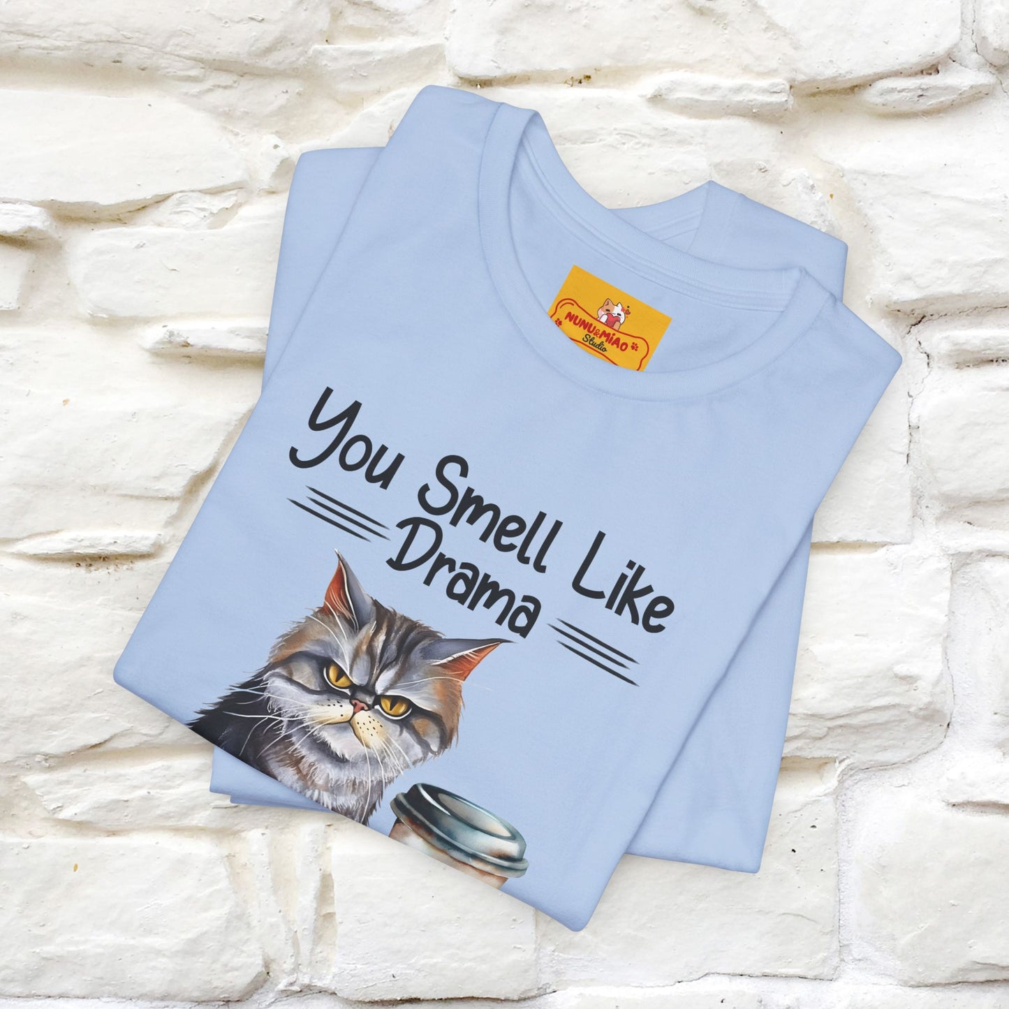 You Smell Like Drama and a Headache" Cat T-Shirt for Men & Women | 100% Cotton* - Nunu&Miao Studio