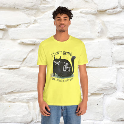 I Don’t Bring Bad Luck, Your Life Was Already Sh... Cat T-Shirt | Nunu^Miao Studio - Nunu&Miao Studio