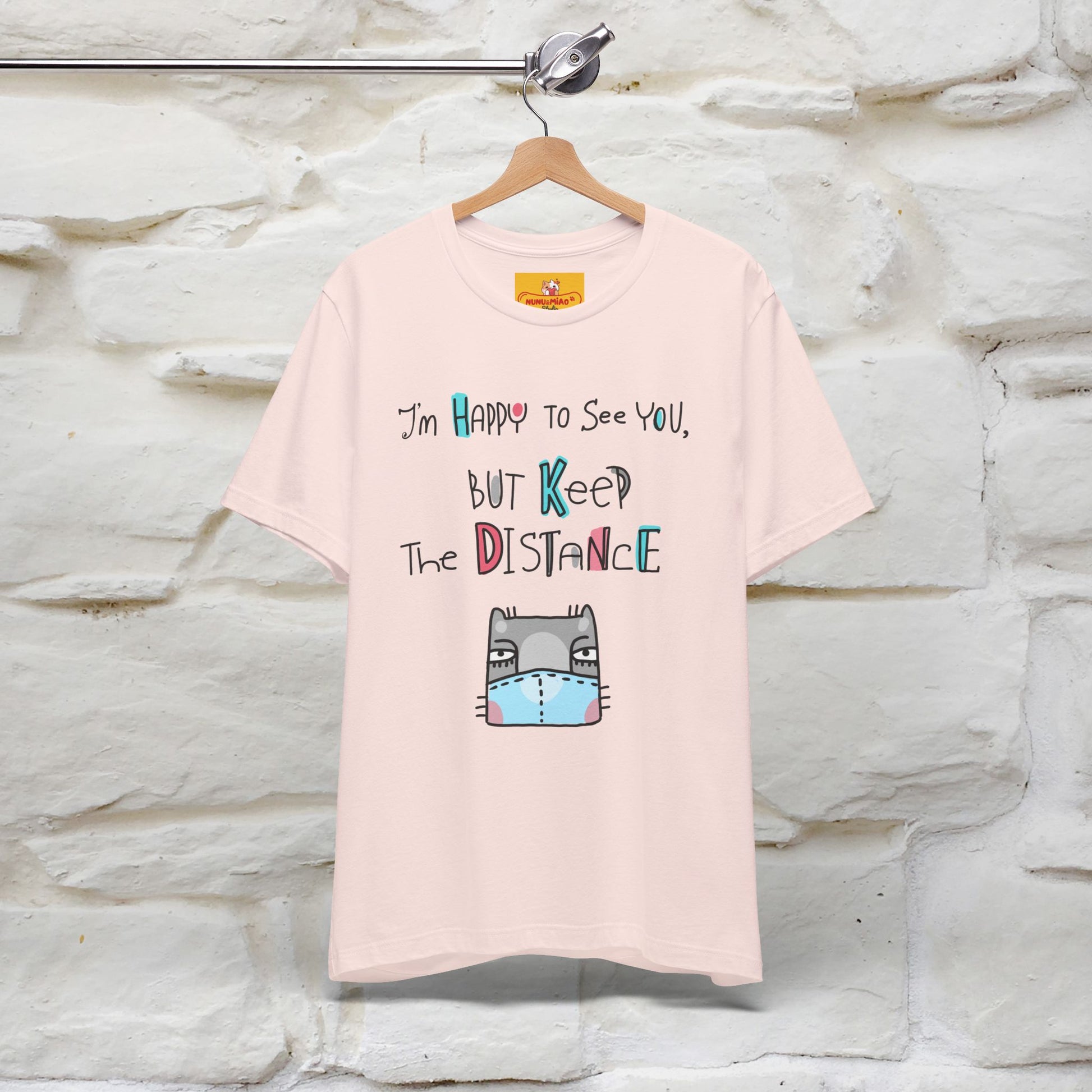 "I'M Happy To See You But Keep The Distance" Cat T-Shirt | Nunu&Miao Studio - Nunu&Miao Studio