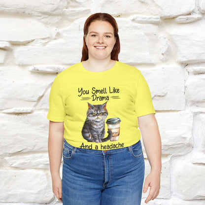 You Smell Like Drama and a Headache" Cat T-Shirt for Men & Women | 100% Cotton* - Nunu&Miao Studio