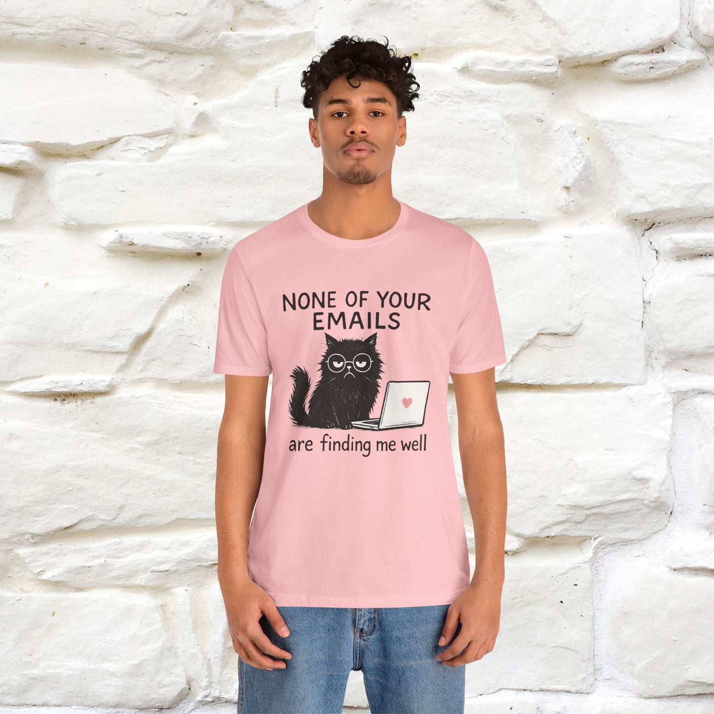 "None Of Your Emails Are Finding Me Well'' |Cat T-Shirt | Nunu&Miao Studio - Nunu&Miao Studio