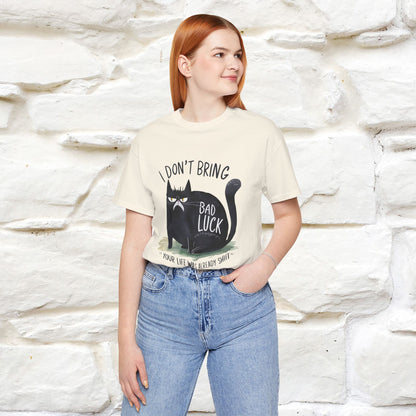 I Don’t Bring Bad Luck, Your Life Was Already Sh... Cat T-Shirt | Nunu^Miao Studio - Nunu&Miao Studio
