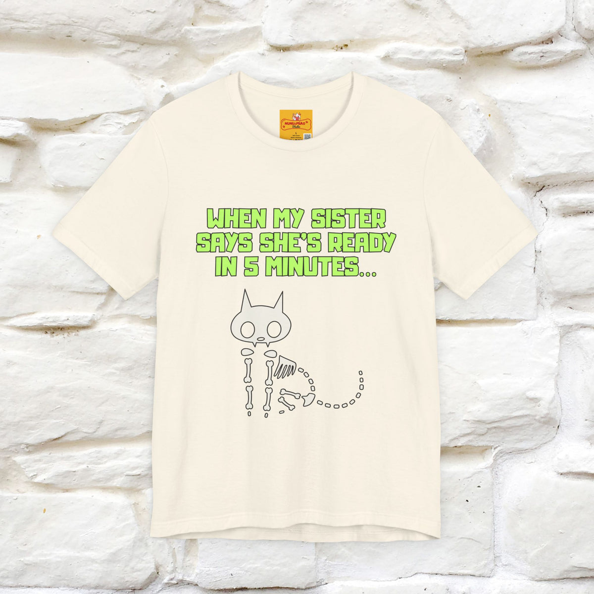 “When my sister says she’s ready in 5 minutes…” | Cat T-Shirt | Nunu&Miao Studio