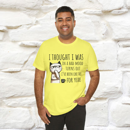 "I Thought I was In A Bad Mood.. " Cat  T-shirt |Nunu&Miao Studio - Nunu&Miao Studio