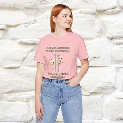 “Parallel lines have so much in common…''| Funny T-Shirt | Nunu&Miao Studio