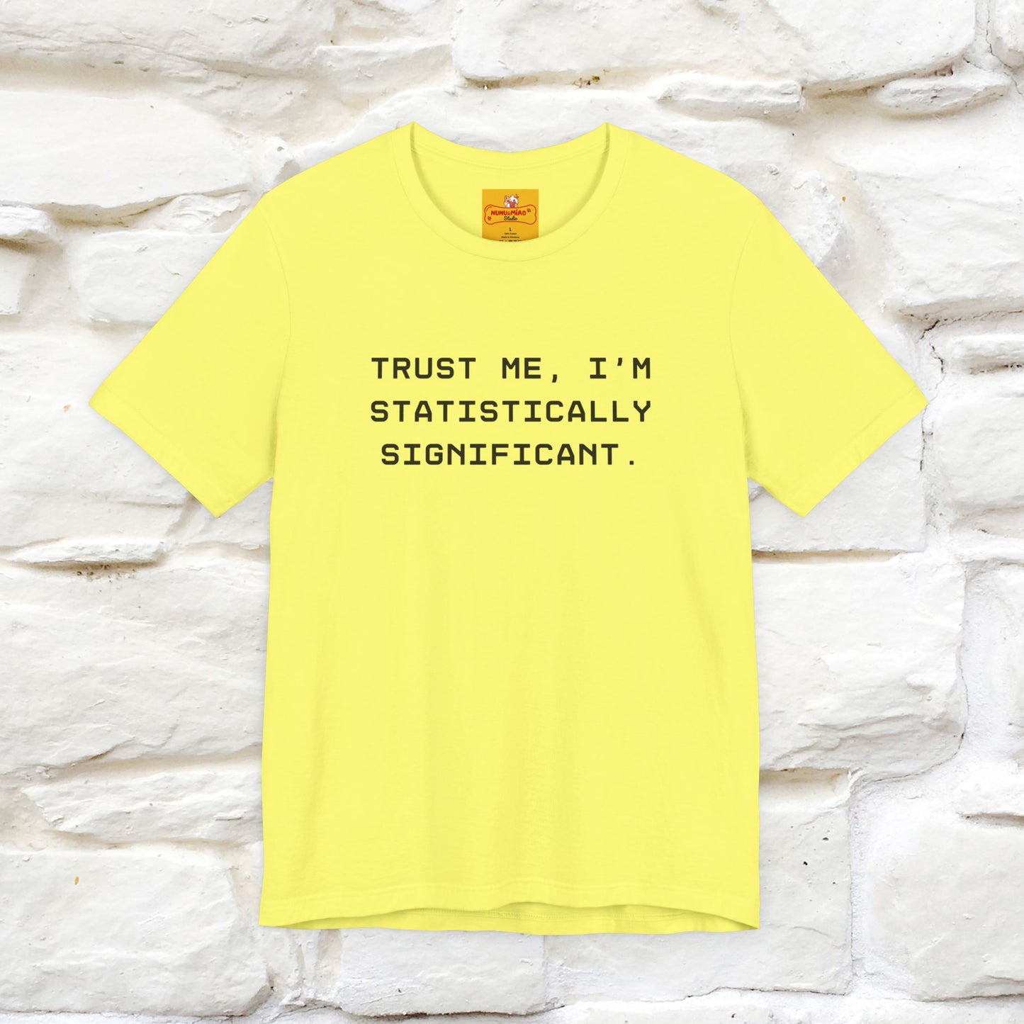 “Trust me, I’m statistically significant.”|  Cat T-Shirt | Front & Back Design | Nunu&Miao Studio