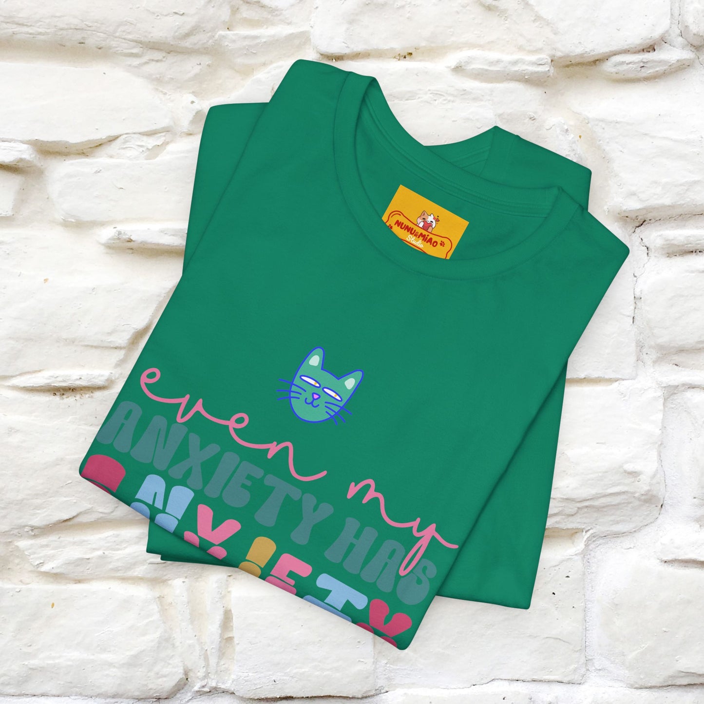 "Even My Anxiety Has Anxiety" T-shirt for Men & Women | 100% Cotton* - Nunu&Miao Studio