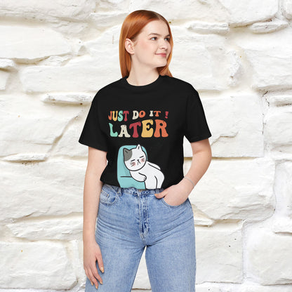 "Just Do It Later" Cat T-shirt |Nunu&Miao Studio - Nunu&Miao Studio