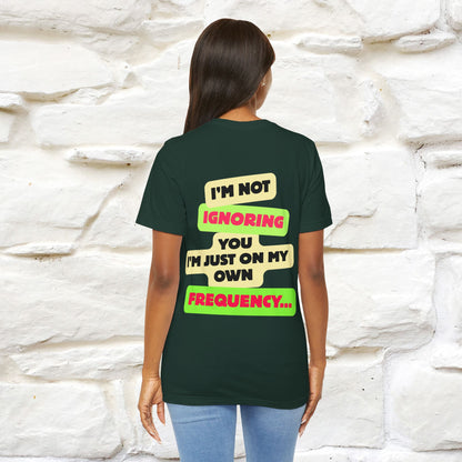 "I'm Not Ignoring You. I'm Just  .. " Cat T-Shirt | Front & Back Design | Nunu&Miao Studio - Nunu&Miao Studio