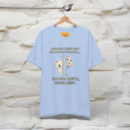 “Parallel lines have so much in common…''| Funny T-Shirt | Nunu&Miao Studio