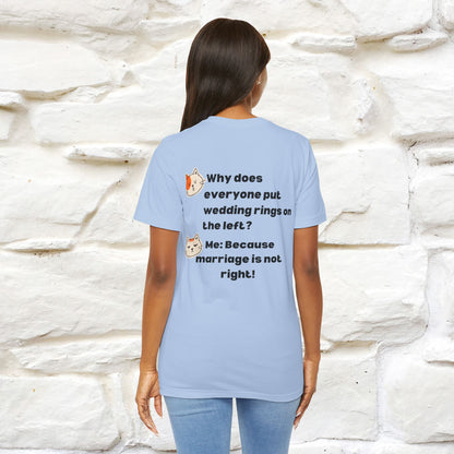 “Because Marriage is not right!" Funny Cat T-Shirt | Front & Back Design | Nunu&Miao Studio