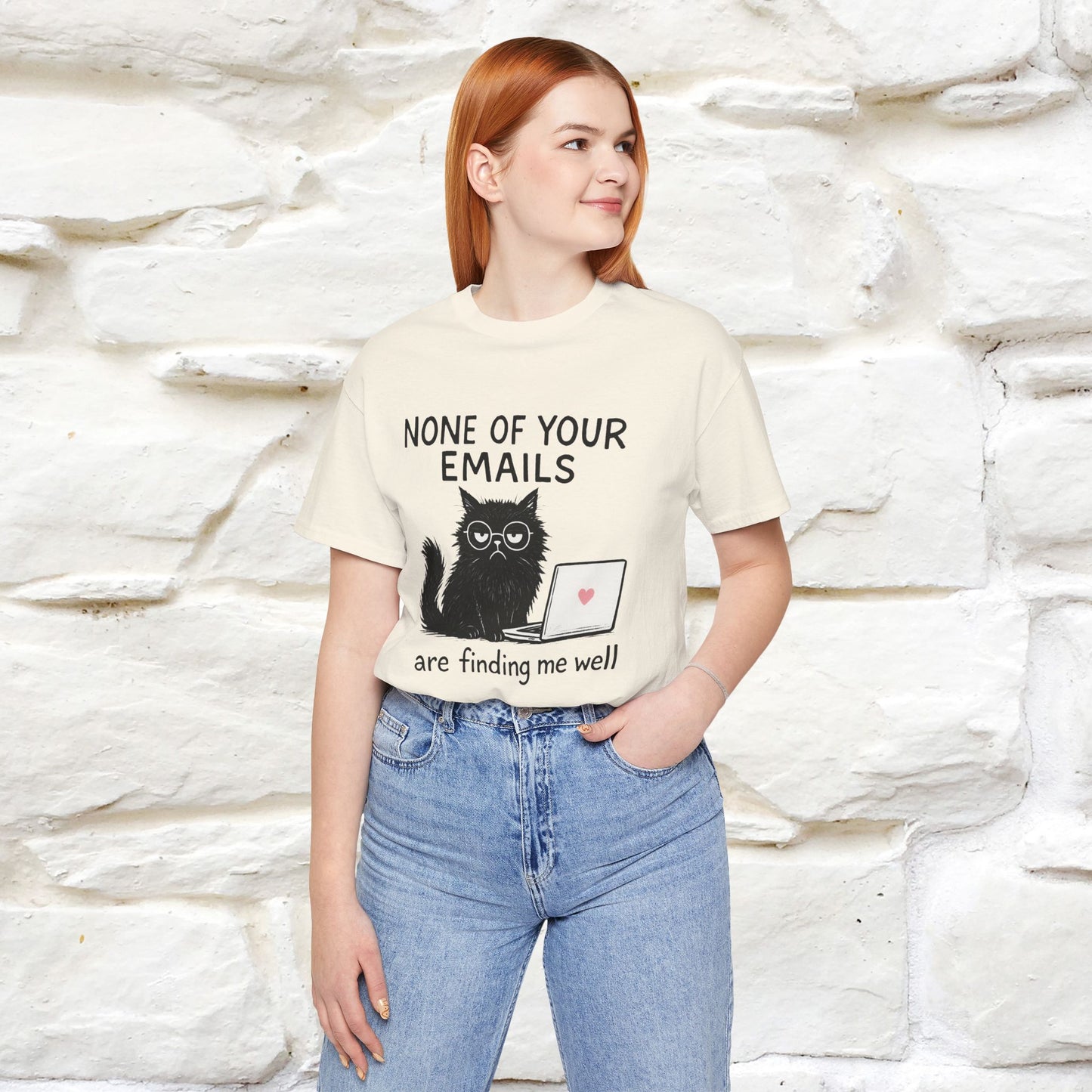 "None Of Your Emails Are Finding Me Well'' |Cat T-Shirt | Nunu&Miao Studio - Nunu&Miao Studio