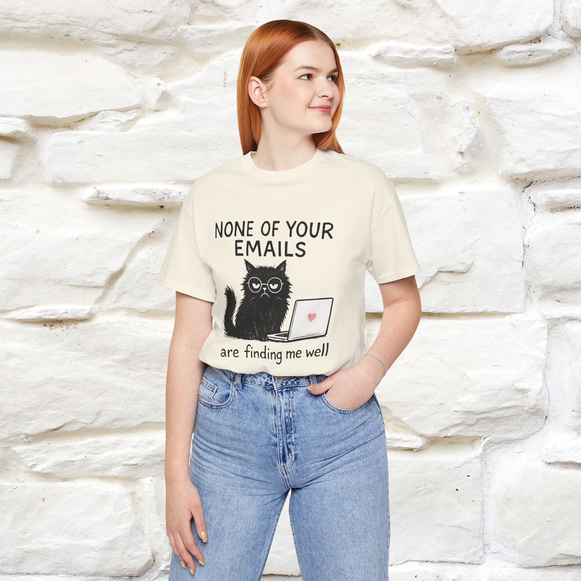 "None Of Your Emails Are Finding Me Well'' |Cat T-Shirt | Nunu&Miao Studio - Nunu&Miao Studio