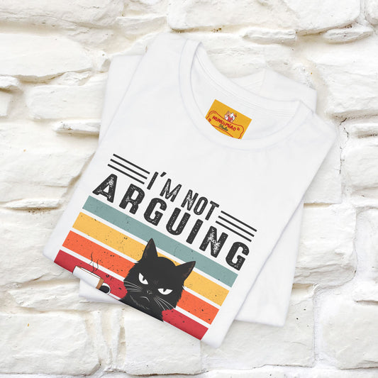I’m Not Arguing, I’m Explaining Why I’m Right Cat T-Shirt  Nunu&Miao Studio
