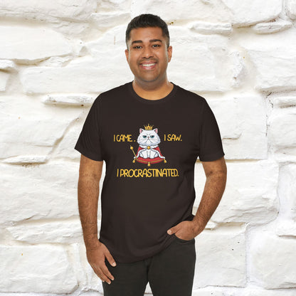 ''“I came. I saw. I procrastinated.''| Funny T-Shirt | Nunu&Miao Studio