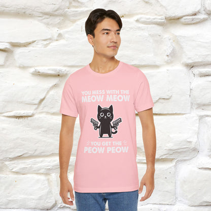"You Mess With The Meow Meow, You Get The Peow Peow" Cat T-shirt |Nunu&Miao Studio