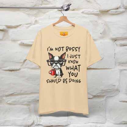 "I'm Not Bossy, I Just Know What You..." Bossy T-shirt |Nunu&Miao Studio - Nunu&Miao Studio
