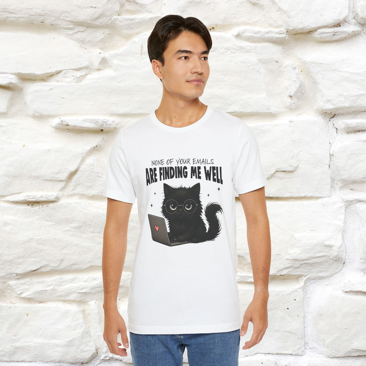 "None of your Emails Are Finding Me Well" Cat T-Shirt for Men & Women | Funny Design | 100% Cotton