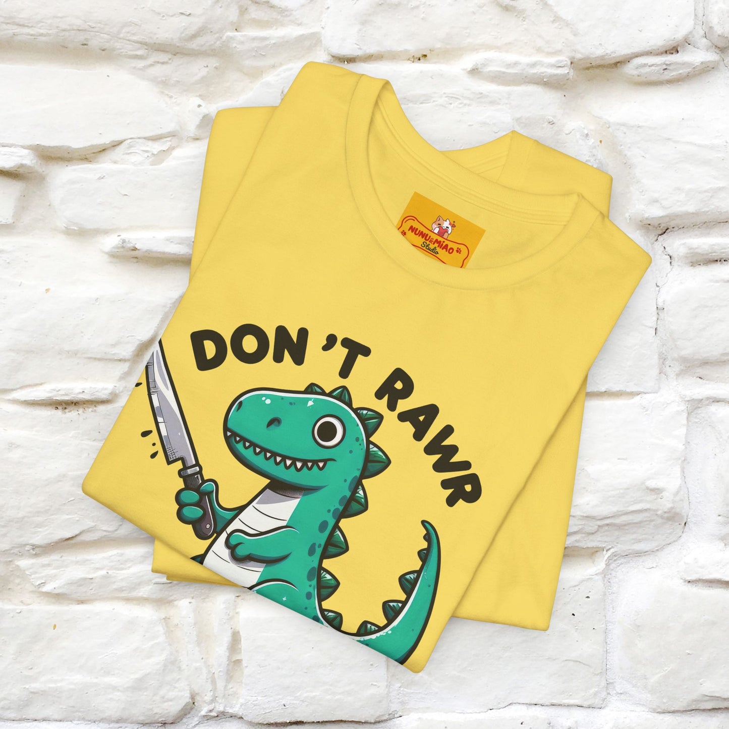 "Don't Rawr With Me... " Funny T-Shirt | Nunu&Miao Studio