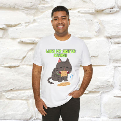 "When My Sister Cooks" Funny Cat  T-shirt |Nunu&Miao Studio - Nunu&Miao Studio