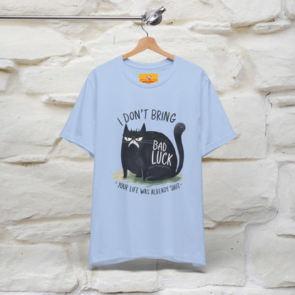 I Don’t Bring Bad Luck, Your Life Was Already Sh... Cat T-Shirt | Nunu^Miao Studio - Nunu&Miao Studio