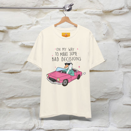 "On My Way To Make Some Bad Decisons"  Funny T-shirt |Nunu&Miao Studio - Nunu&Miao Studio