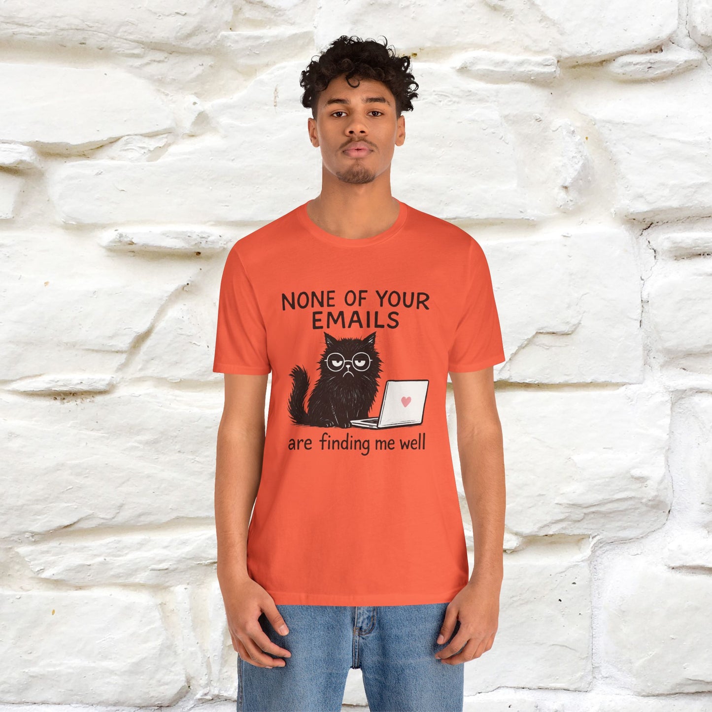 "None Of Your Emails Are Finding Me Well'' |Cat T-Shirt | Nunu&Miao Studio - Nunu&Miao Studio