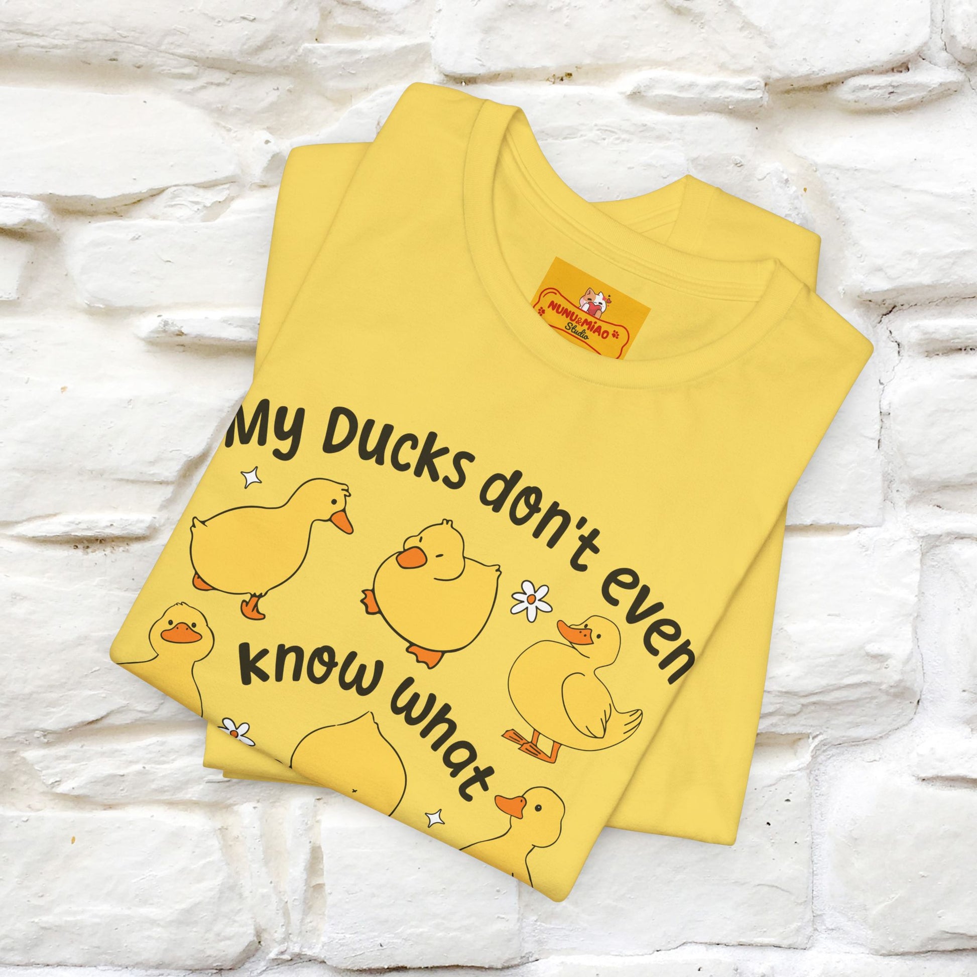 "My Duck Don't Even Know What A Row Is" Funny T-shirt |Nunu&Miao Studio - Nunu&Miao Studio