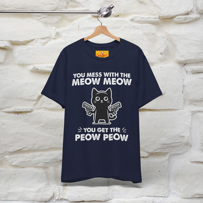 "You Mess With The Meow Meow, You Get The Peow Peow" Cat T-shirt |Nunu&Miao Studio - Nunu&Miao Studio