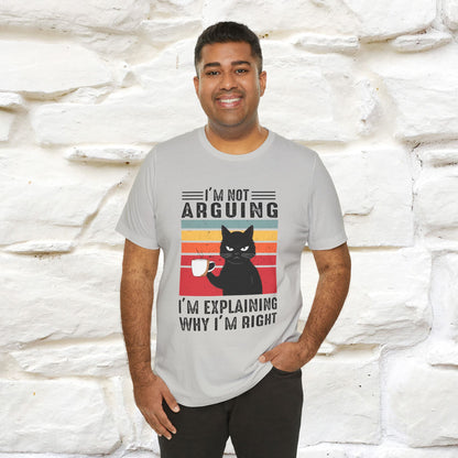I’m Not Arguing, I’m Explaining Why I’m Right Cat T-Shirt  Nunu&Miao Studio - Nunu&Miao Studio