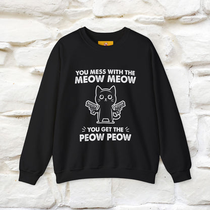 ''You Mess With The Meow..'' |Cat Sweatshirt | Nunu&Miao Studio
