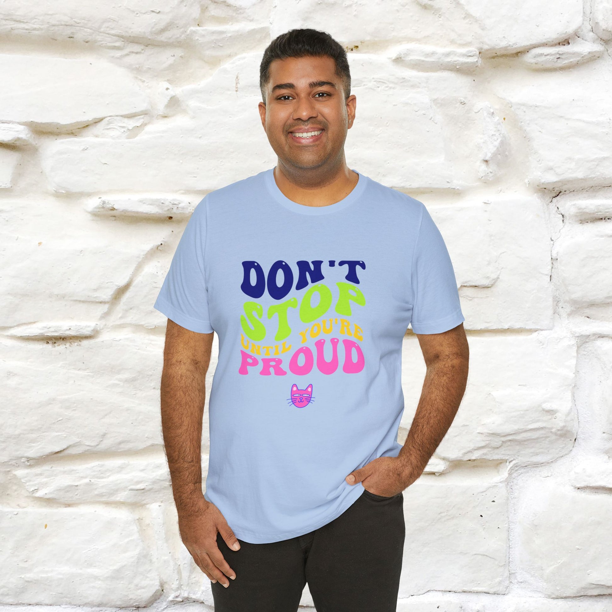 "Don't Stop Until You're Proud" |Cat T-Shirt | Nunu&Miao Studio - Nunu&Miao Studio