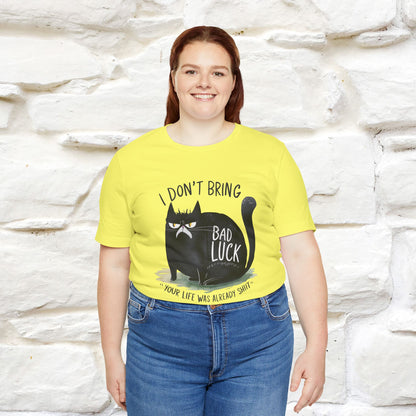I Don’t Bring Bad Luck, Your Life Was Already Sh... Cat T-Shirt | Nunu^Miao Studio - Nunu&Miao Studio