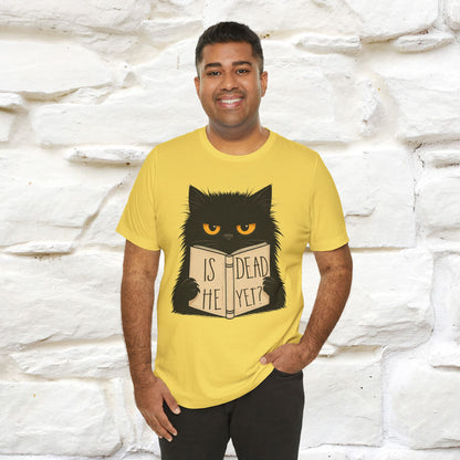 "Is He Dead Yet" |Cat T-Shirt | Nunu&Miao Studio - Nunu&Miao Studio