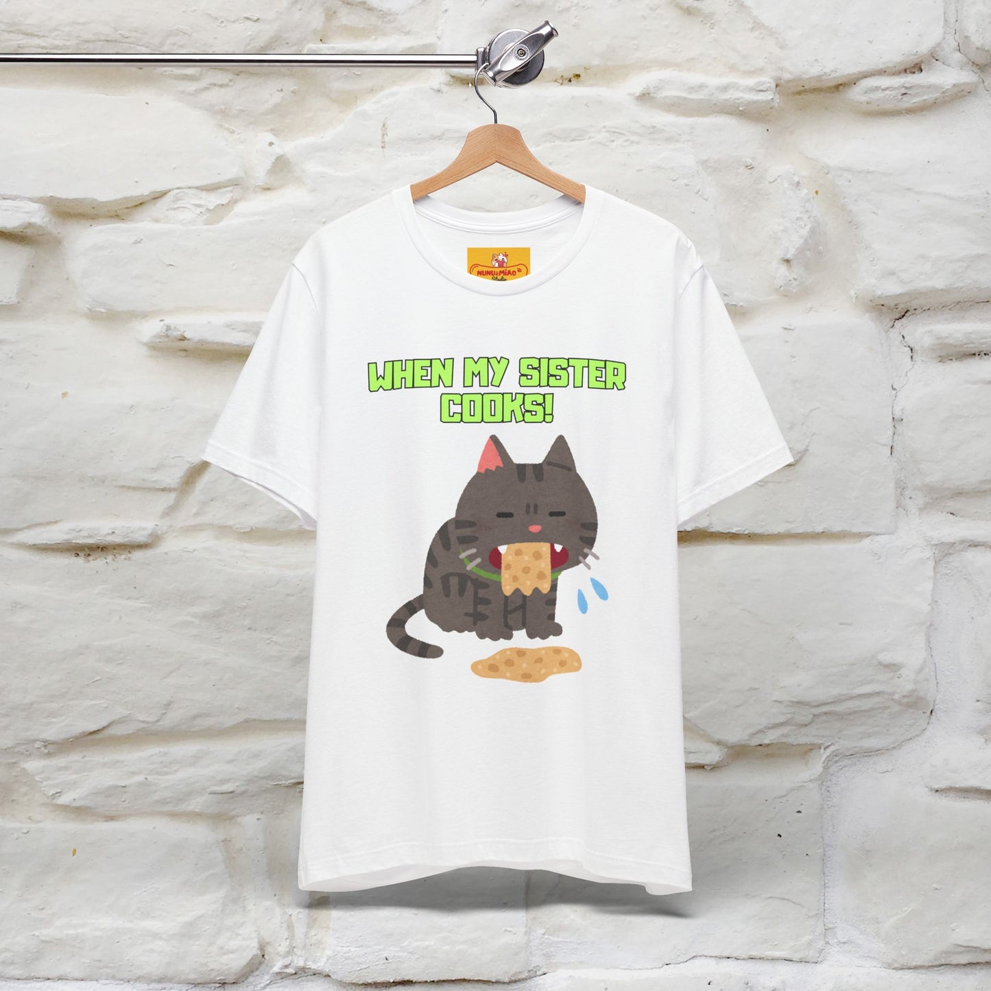 "When My Sister Cooks" Funny Cat  T-shirt |Nunu&Miao Studio - Nunu&Miao Studio