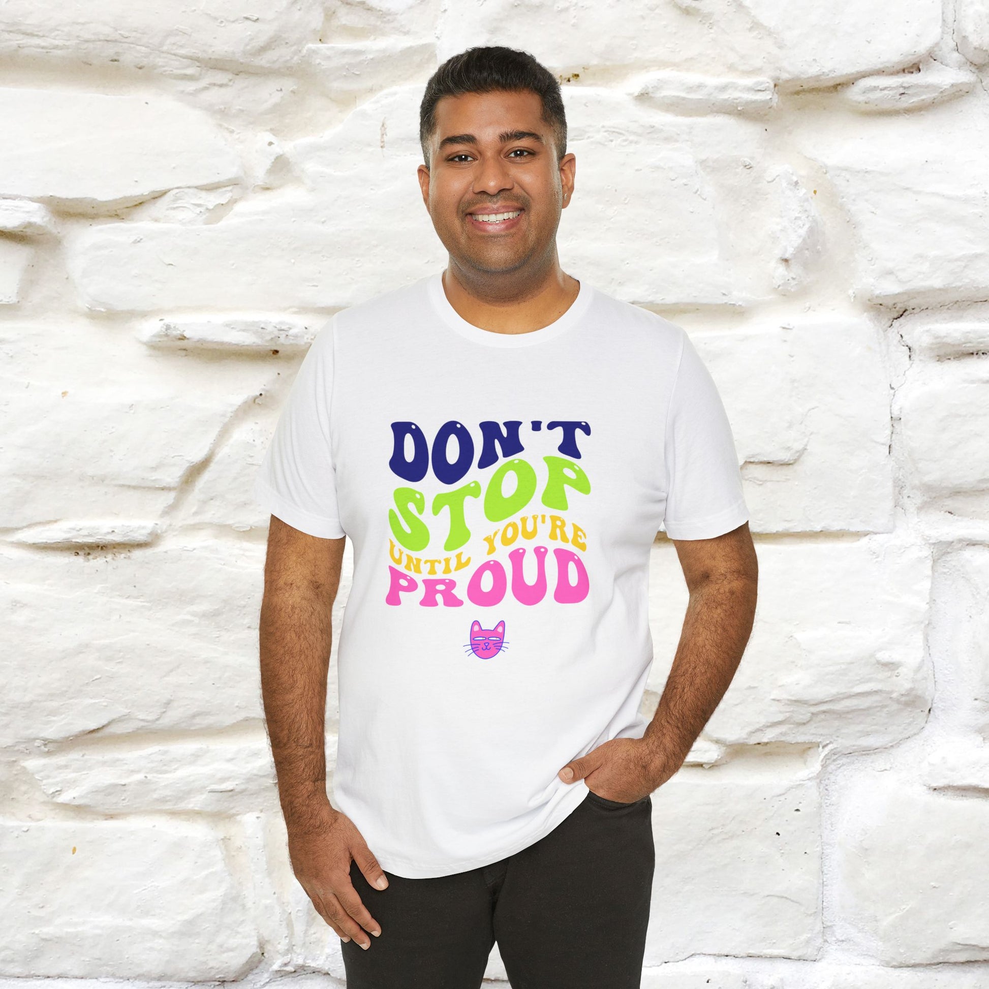 "Don't Stop Until You're Proud" |Cat T-Shirt | Nunu&Miao Studio - Nunu&Miao Studio