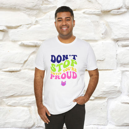 "Don't Stop Until You're Proud" |Cat T-Shirt | Nunu&Miao Studio - Nunu&Miao Studio