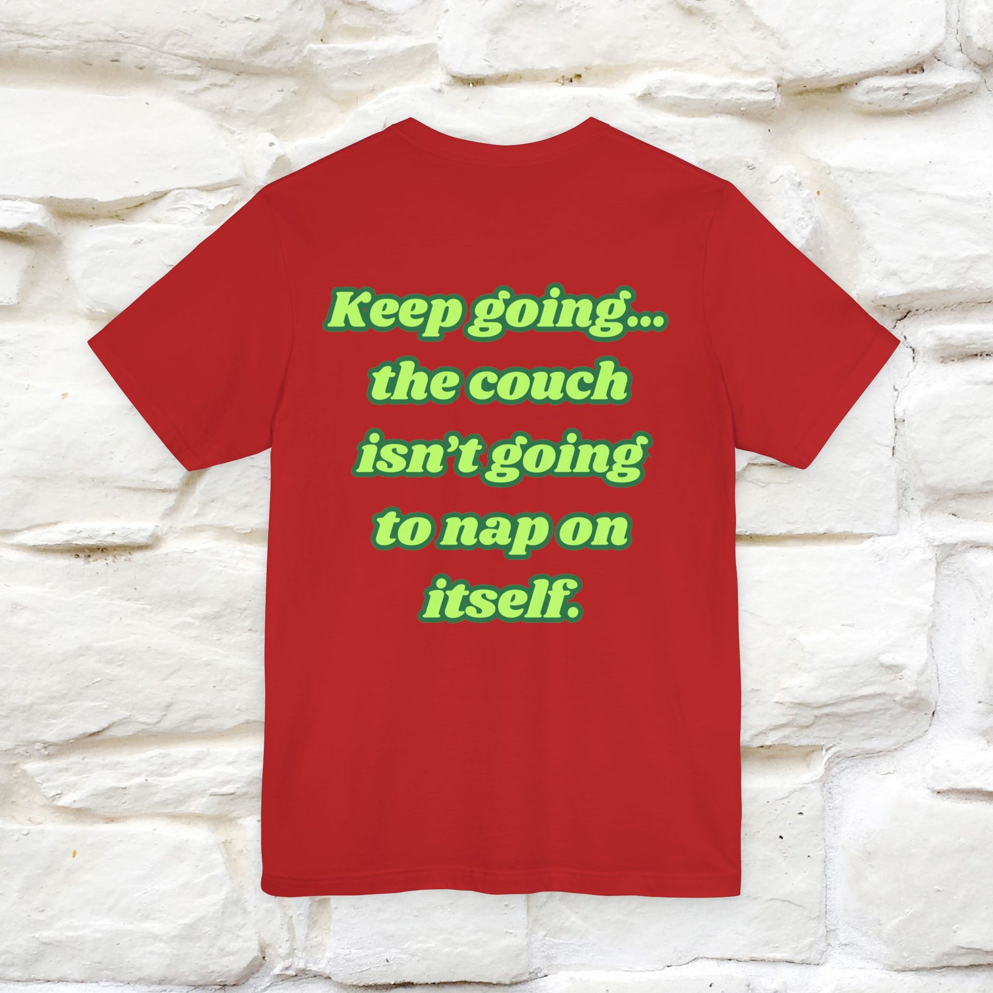 "Keep going… the couch isn’t going to nap on itself." Cat T-Shirt| Front & Back Design | Nunu&Miao Studio - Nunu&Miao Studio